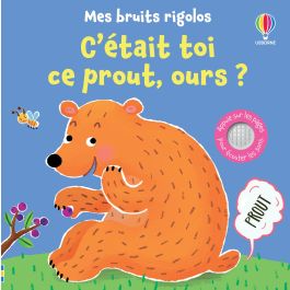 C était toi ce prout ours Usborne Des livres pour explorer le monde