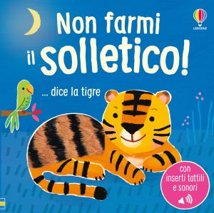 Non farmi il solletico! ... dice la tigre