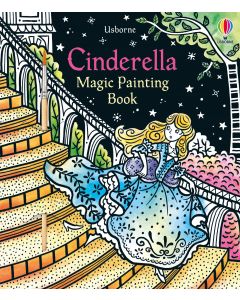 Cinderella Magic Painting Book Usborne Be Curious