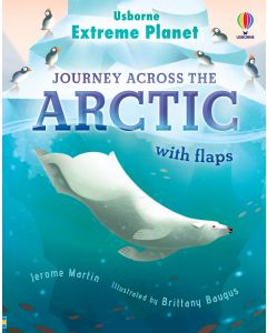 Extreme Planet: Journey Across The Arctic | Usborne | Be Curious