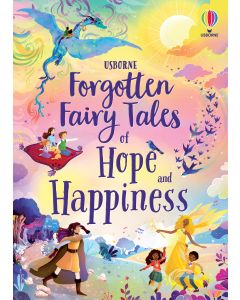 Forgotten Fairy Tales of Hope and Happiness | Usborne | Be Curious