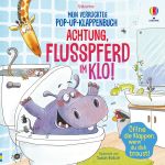 Mein verrücktes Pop-up-Klappenbuch: Achtung, Flusspferd im Klo! buchcover