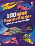 100 NEON-Papierflieger zum Falten und Fliegen buchcover