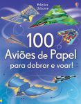100 aviões de papel para dobrar e voar! capa