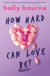 How Hard Can Love Be? book cover