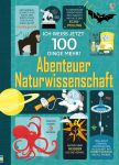 Ich weiß jetzt 100 Dinge mehr! Abenteuer Naturwissenschaft buchcover