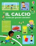 Il calcio - Guida per giovani calciatori copertina