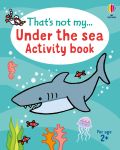 That's not my... Under the Sea Activity Book book cover
