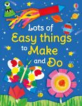 Lots of Easy Things to Make and Do book cover