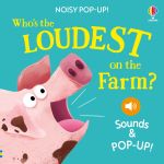 Noisy Pop-Up: Who's the Loudest on the Farm? book cover