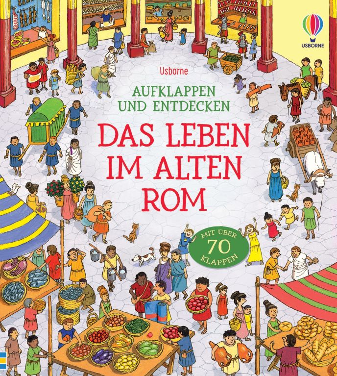 Aufklappen und Entdecken: Das Leben im alten Rom