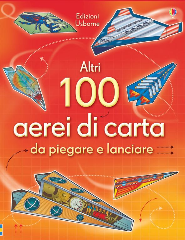 Altri 100 aerei di carta da piegare e lanciare