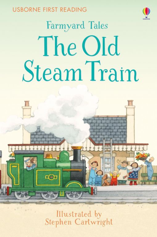Farmyard Tales The Old Steam Train | Usborne | Be Curious