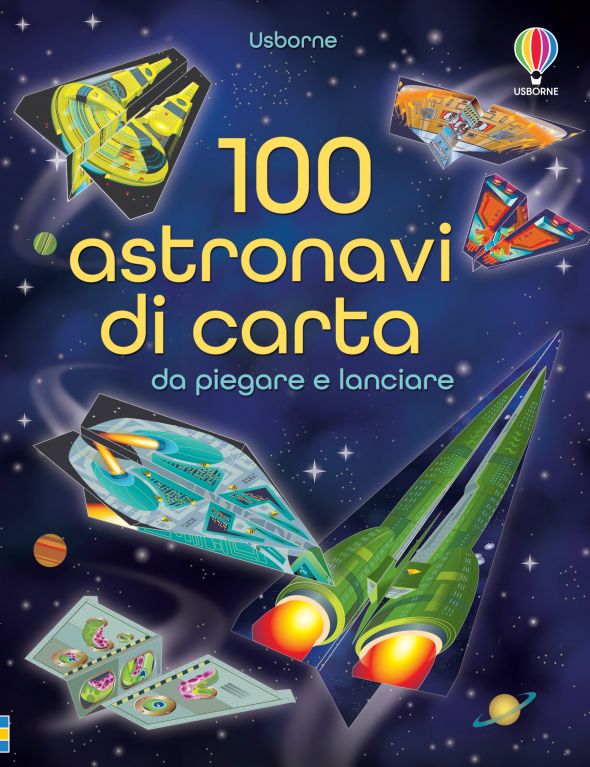 100 astronavi di carta da piegare e lanciare