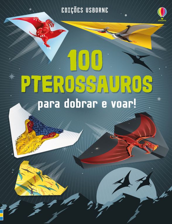 100 pterossauros para dobrar e voar!