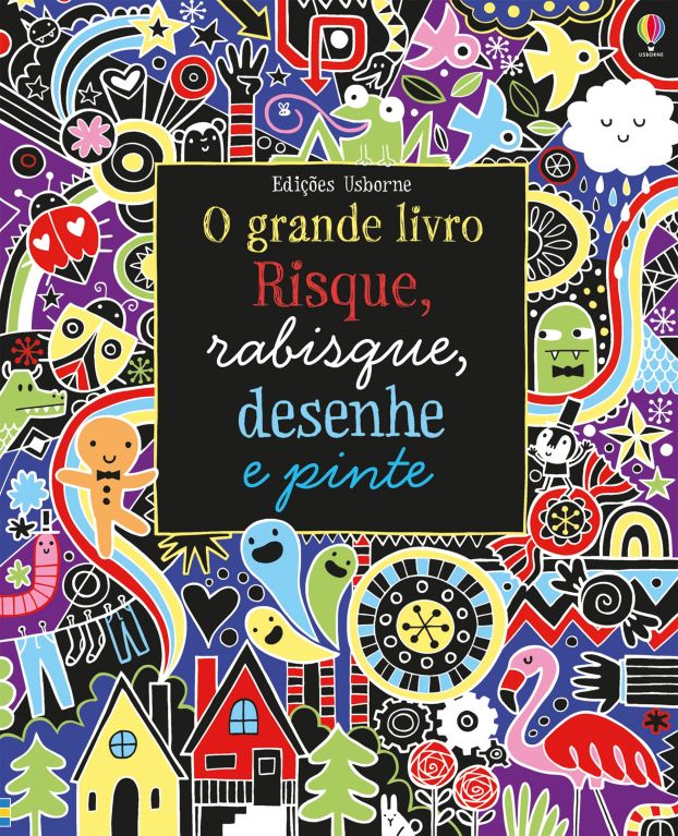 O grande livro Risque, rabisque, desenhe e pinte