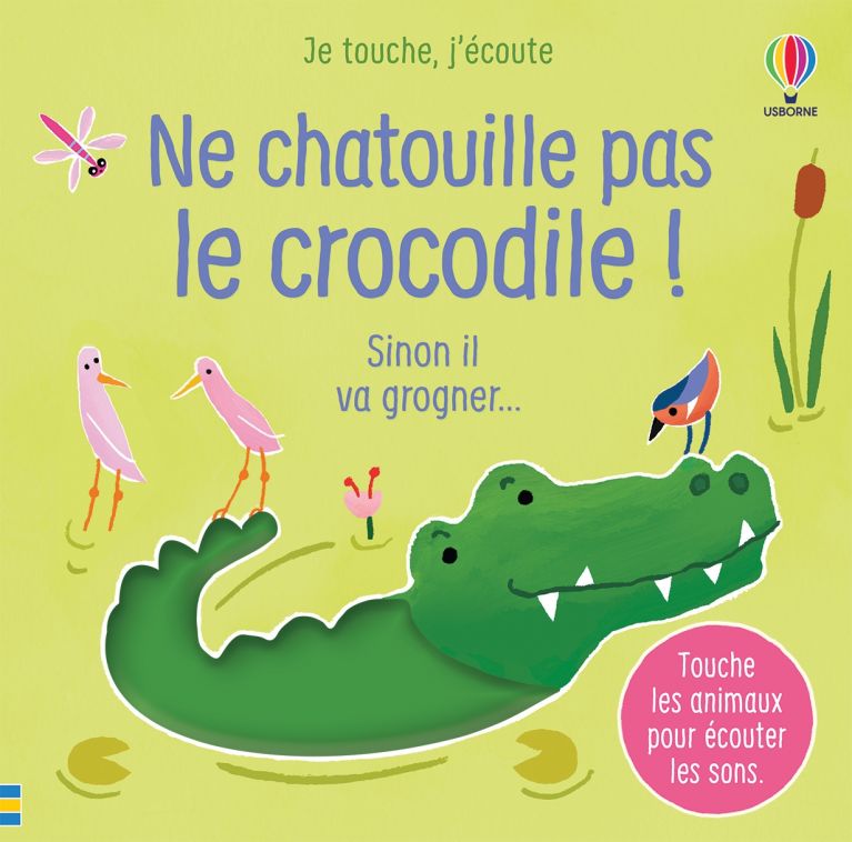Ne chatouille pas le crocodile !