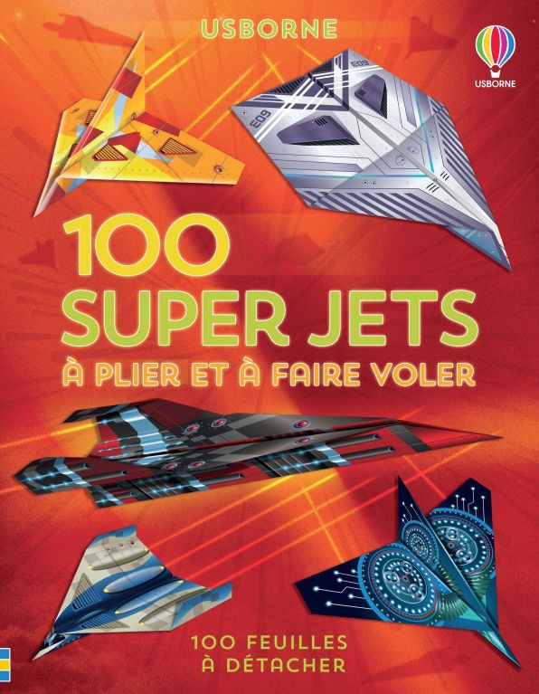 100 super jets à plier et à faire voler