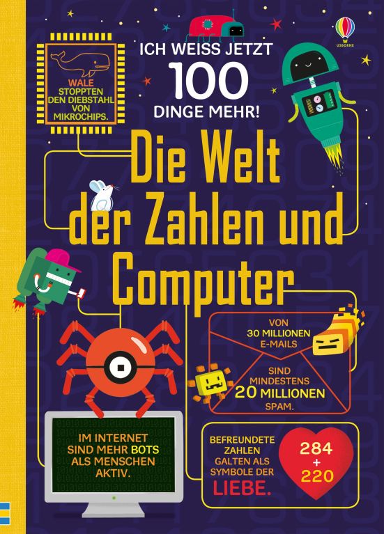 Ich weiß jetzt 100 Dinge mehr! Die Welt der Zahlen und Computer