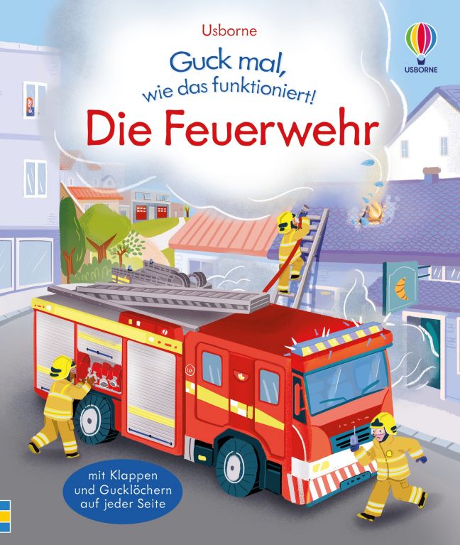 Guck mal, wie das funktioniert! Die Feuerwehr
