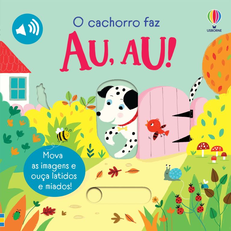 O cachorro faz... AU, AU!