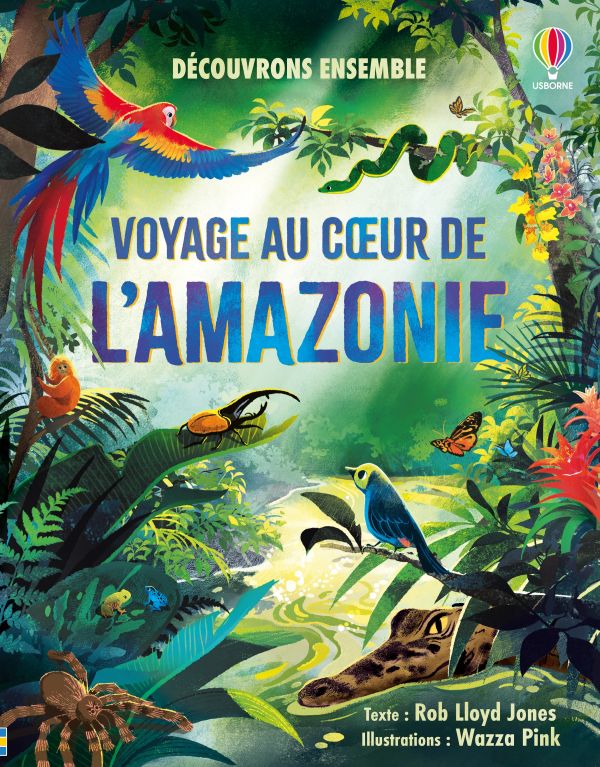 Voyage au cœur de l'Amazonie