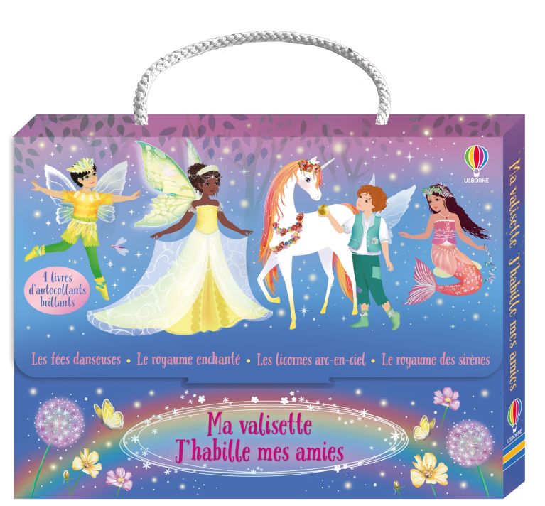 Ma valisette J'habille mes amies Les fées danseuses, Le royaume enchanté, Les licornes arc-en-ciel et Le royaume des sirènes