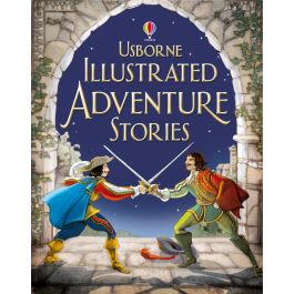 Illustrated Adventure Stories | Usborne | Be Curious