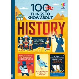 100 Things to Know About History | Usborne | Be Curious