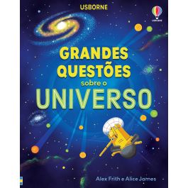 Grandes questões sobre o Universo | Usborne | Livros para descobrir o mundo