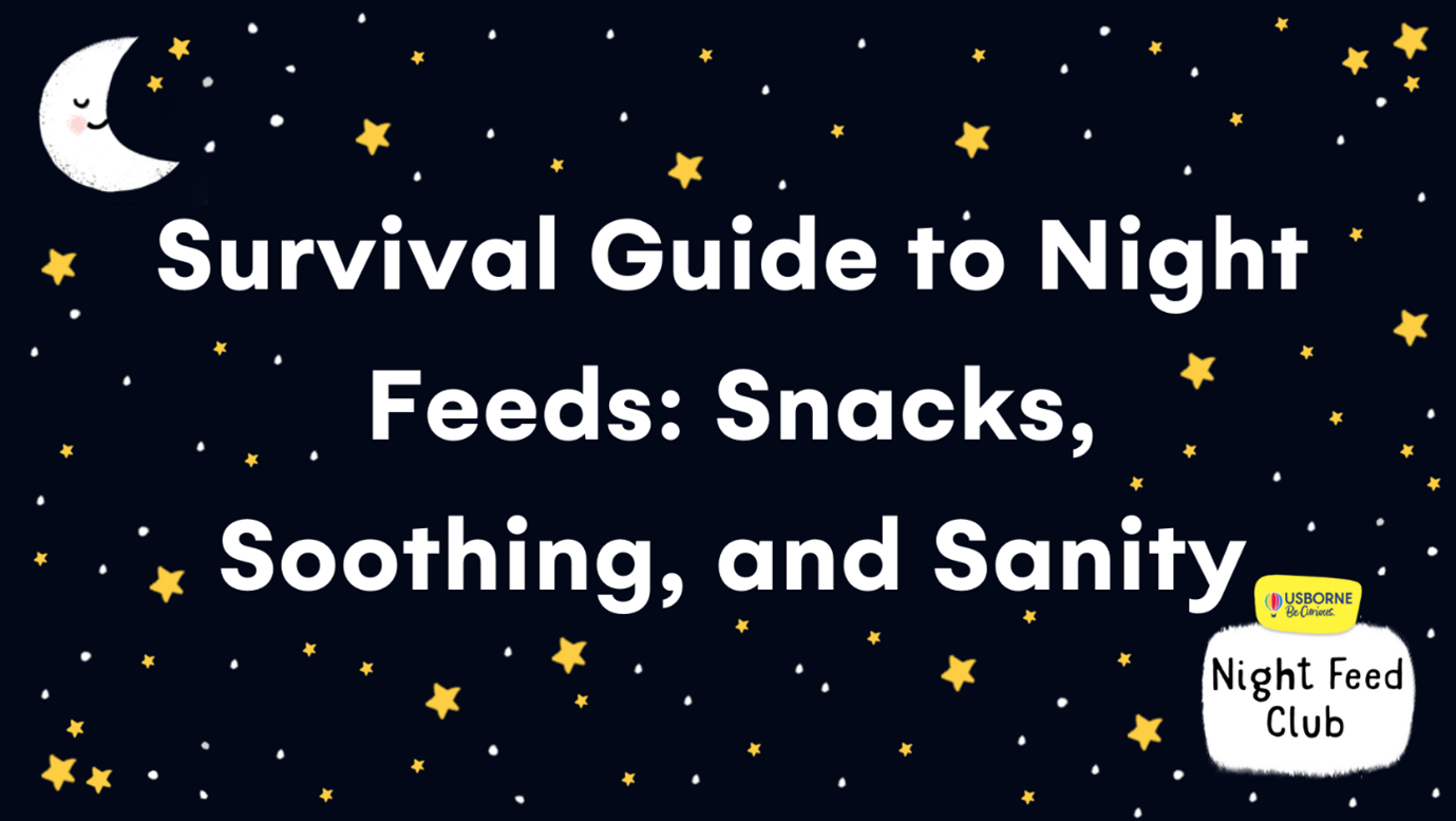 Survival Guide to Night Feeds: Snacks, Soothing, and Sanity