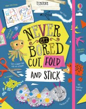 Never Get Bored Cut, Fold and Stick book cover