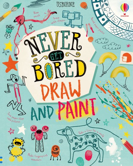 Never Get Bored Draw and Paint book cover