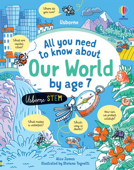 All You Need to Know about Our World by Age 7 book cover